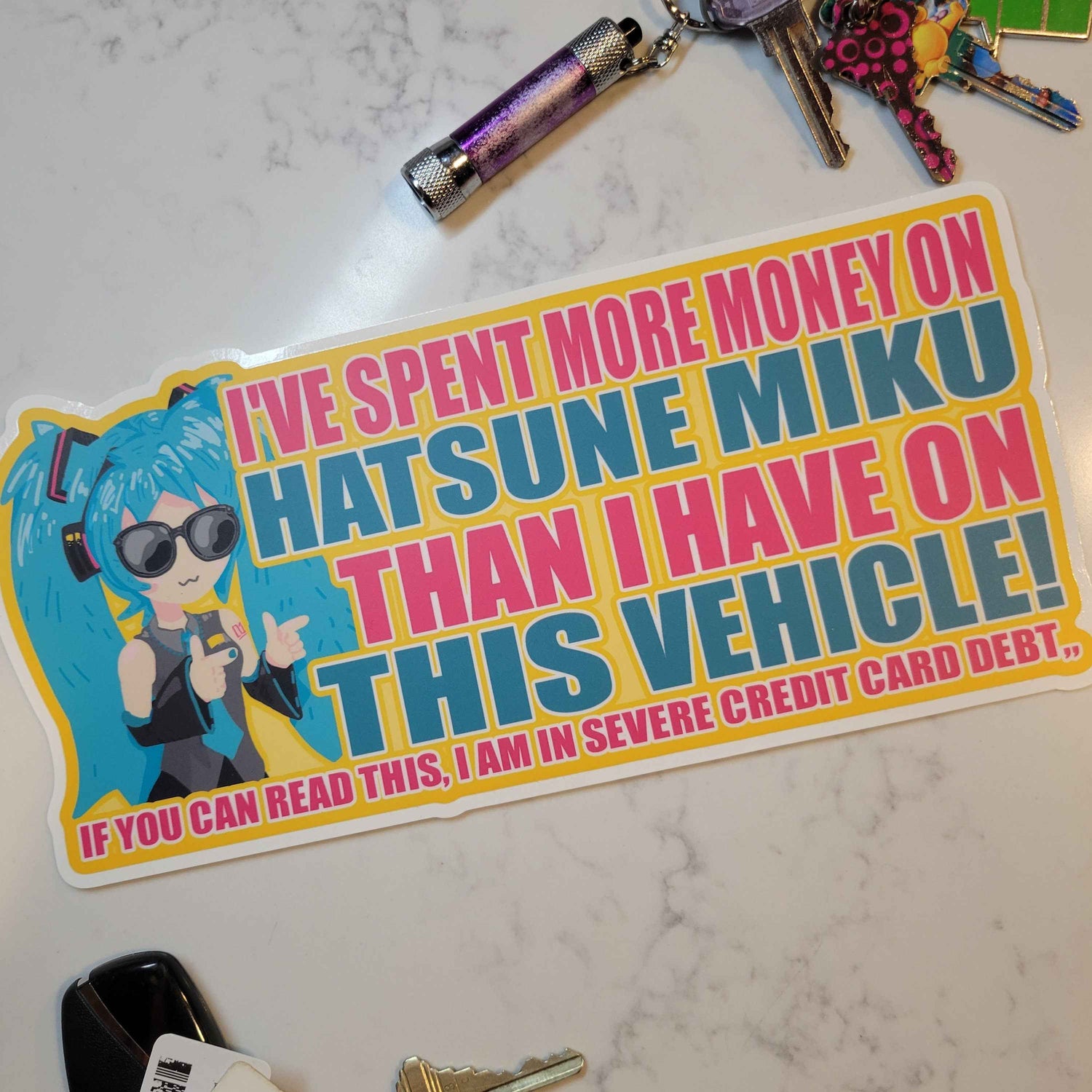 "I've spent more on Hatsune Miku than I have on This Vehicle!"- BUMPER STICKER